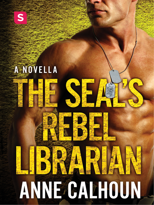 Title details for The SEAL's Rebel Librarian by Anne Calhoun - Available